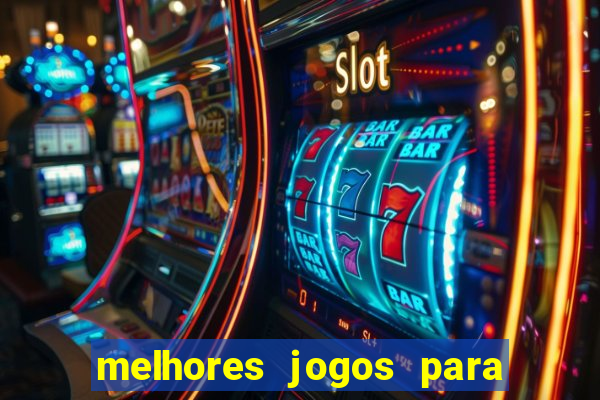 melhores jogos para android de todos os tempos